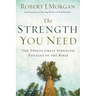 The Strength You Need: The Twelve Great Strength Passages of the Bible