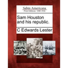 Sam Houston and His Republic.