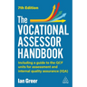 The Vocational Assessor Handbook: Including a Guide to the Rqf Units for Assessment and Internal Quality Assurance (Iqa)