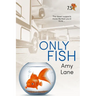 Only Fish: A Fish Out of Water Collection