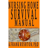 Nursing Home Survival Manual