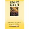 Living Myth: Personal Meaning as a Way of Life