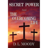 SECRET POWER and THE OVERCOMING LIFE