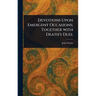 Devotions Upon Emergent Occasions; Together With Death's Duel
