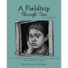 A Fieldtrip Through Time: For Grades 4-6
