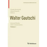 Walter Gautschi, Volume 1: Selected Works with Commentaries