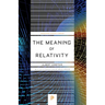 The Meaning of Relativity: Including the Relativistic Theory of the Non-Symmetric Field - Fifth Edition