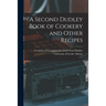 A Second Dudley Book of Cookery and Other Recipes