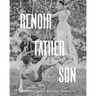Renoir: Father and Son / Painting and Cinema: Painting and Cinema