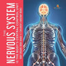 The Nervous System Is the Body's Central Control Unit Body Organs Book Grade 4 Children's Anatomy Books