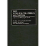 The World's Columbian Exposition: A Centennial Bibliographic Guide