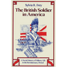 The British Soldier in America: A Social History of Military Life in the Revolutionary Period