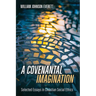A Covenantal Imagination: Selected Essays in Christian Social Ethics