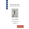 My Life, My Story: A Father's Legacy, A Buffalo Soldier's Journey