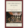 The Prudence of Love: How Possessing the Virtue of Love Benefits the Lover