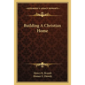 Building A Christian Home