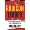 The Rubicon Leader: Master Your Inner Revolution and Create a Legacy That Multiplies