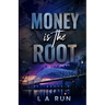 Money is the Root