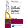 The Effect of Supply Chain Management on Business Performance