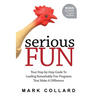 Serious Fun: Your Step-by-Step Guide to Leading Remarkably Fun Programs That Make A Difference