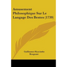 Amusement Philosophique Sur Le Langage Des Bestes (1739)