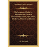 The Invasion of India by Alexander the Great as Described by Arrian, Q. Curtius, Diodorus, Plutarch and Justin