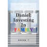Daniel: Investing in Family
