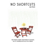 No Shortcuts: One Woman's Journey from Startup to Successful Sale of a Multimillion-Dollar Tech Company