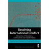 Resolving International Conflict: Dynamics of Escalation, Continuation and Transformation