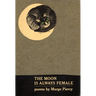 The Moon Is Always Female: Poems