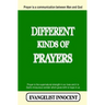 Different Kinds Of Prayers: Prayer is a communication between Man and God. Prayer is the supernatural strength in our lives and it is God's miracu