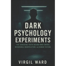 Dark Psychology Experiments: The Shocking Truth Behind Mind Control, Behavioral Manipulation, and Human Testing (2025) - Uncovering Covert Studies on