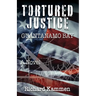 Tortured Justice, Guantanamo Bay