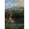Your Beautiful Destiny: A Healing Journey Through Childhood Sexual Abuse