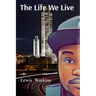 The Life We Live