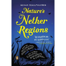 Nature's Nether Regions: What the Sex Lives of Bugs, Birds, and Beasts Tell Us About Evolution, Biodiversity, and Ourselves