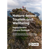 Nature-Based Tourism and Wellbeing: Impacts and Future Outlook