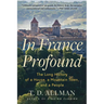 In France Profound: The Long History of a House, a Mountain Town, and a People