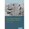 Neurological Concepts in Ancient Greek Medicine