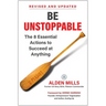 Be Unstoppable: The 8 Essential Actions to Succeed at Anything