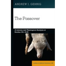 The Passover: A Literary and Theological Analysis of Exodus 12:1-13:16