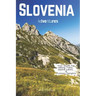 Slovenia Adventures: Your Guide for Hiking Trails, Alpine Lakes, and Culinary Delights