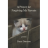 A Prayer for Forgiving My Parents