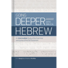 Going Deeper with Biblical Hebrew: An Intermediate Study of the Grammar and Syntax of the Old Testament