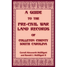 A Guide to the Pre-Civil War Land Records of Colleton County, South Carolina