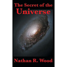 The Secret of the Universe