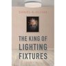 The King of Lighting Fixtures: Stories