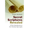 Secret Scriptures Revealed: A New Introduction to the Christian Apocrypha
