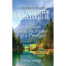Moments of Clarity: Wisdom from the Father of a Prodigal