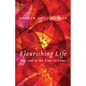 Flourishing Life: Now and in the Time to Come